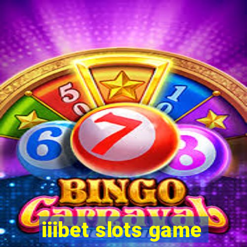 iiibet slots game